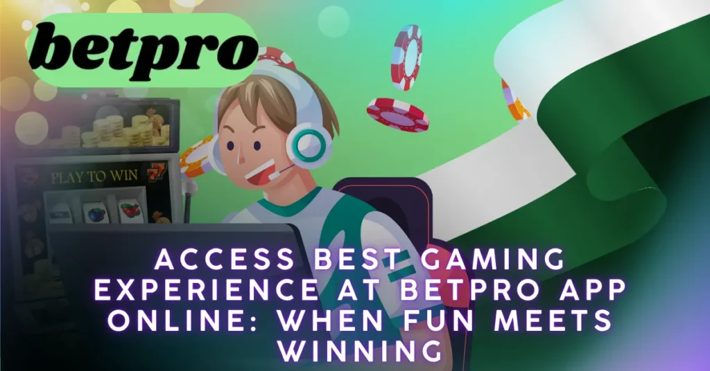 Access-Best-Gaming-Experience-at-Betpro-App-Online